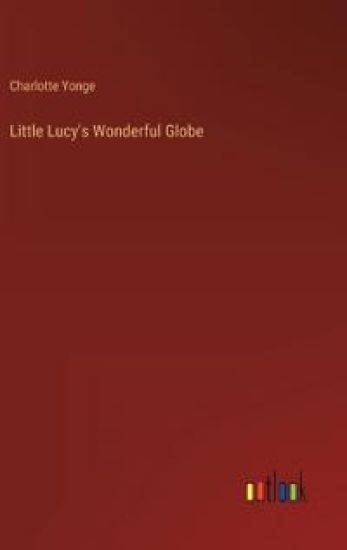 Little Lucy's Wonderful Globe