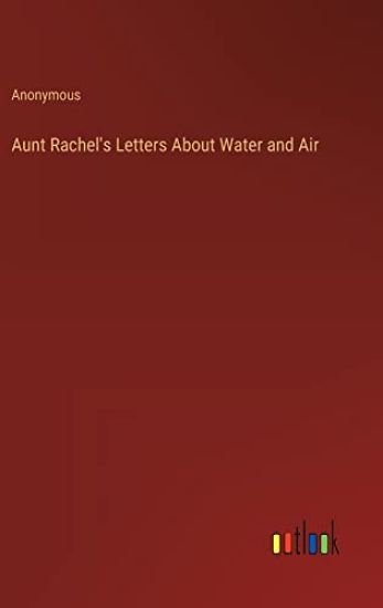 Aunt Rachel's Letters About Water and Air