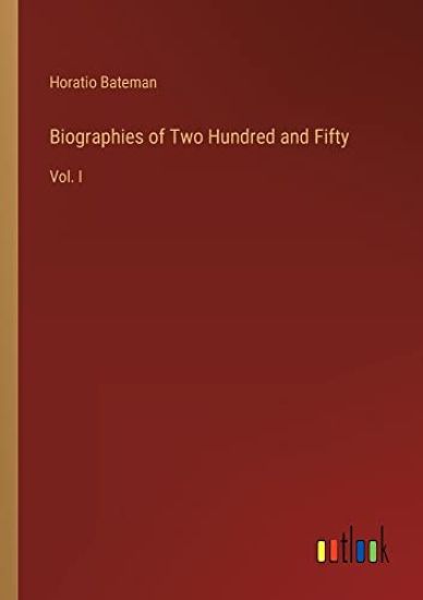 Biographies of Two Hundred and Fifty