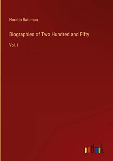 Biographies of Two Hundred and Fifty