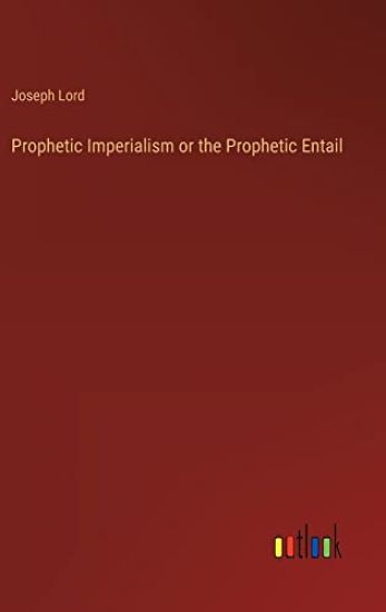 Prophetic Imperialism or the Prophetic Entail