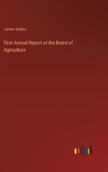 First Annual Report of the Board of Agriculture