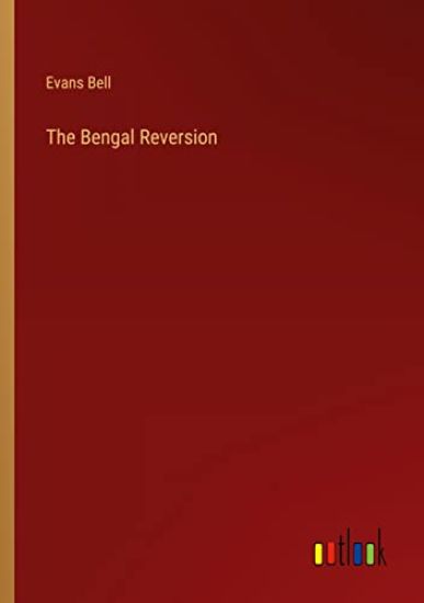 The Bengal Reversion