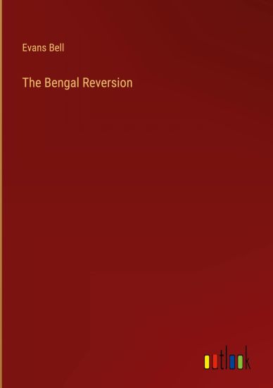The Bengal Reversion