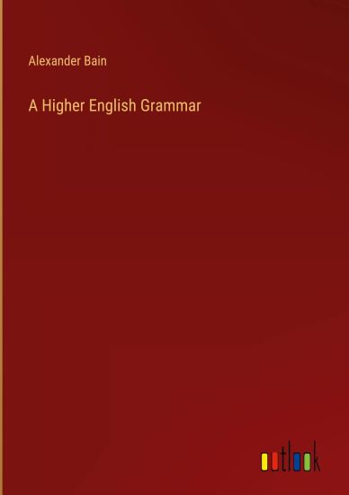 A Higher English Grammar