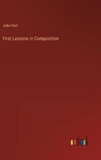 First Lessons in Composition