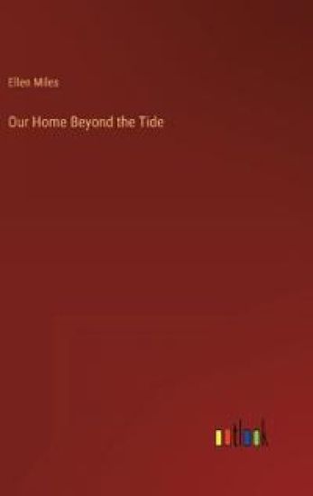 Our Home Beyond the Tide