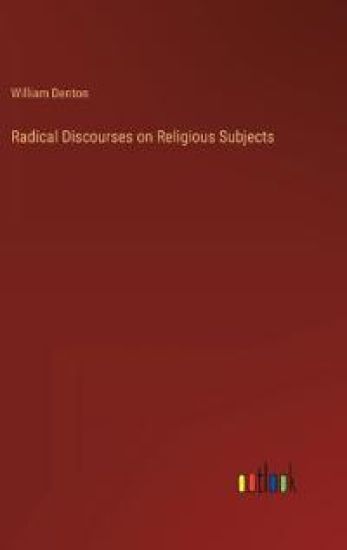 Radical Discourses on Religious Subjects