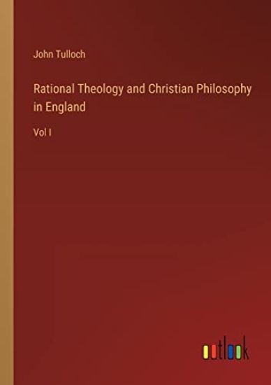 Rational Theology and Christian Philosophy in England