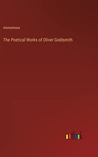 The Poetical Works of Oliver Goldsmith