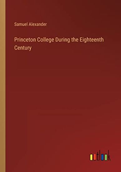 Princeton College During the Eighteenth Century