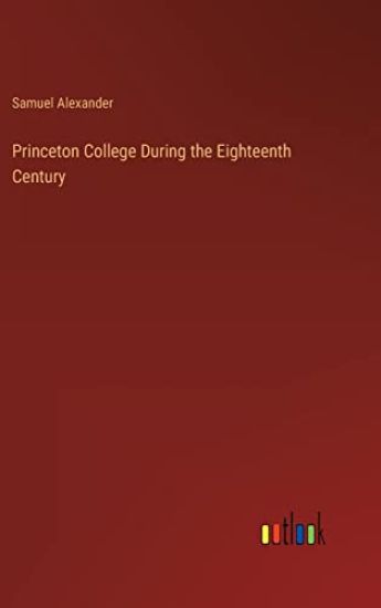 Princeton College During the Eighteenth Century