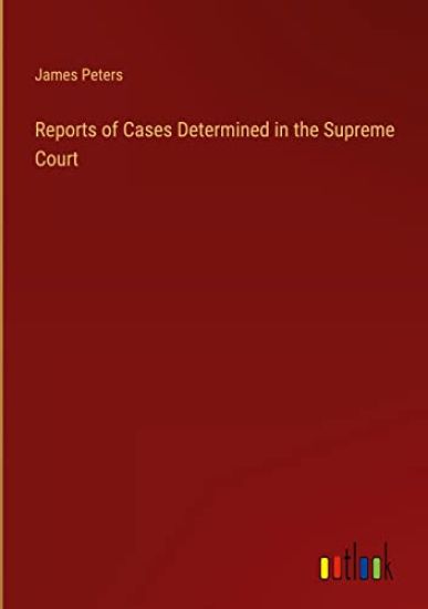 Reports of Cases Determined in the Supreme Court