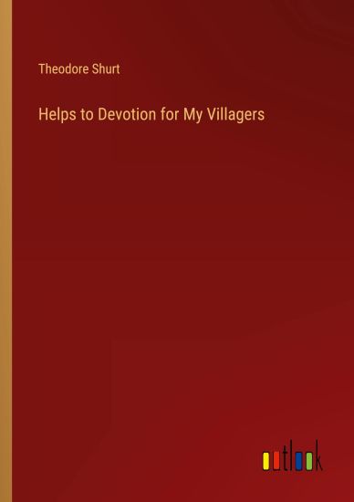 Helps to Devotion for My Villagers