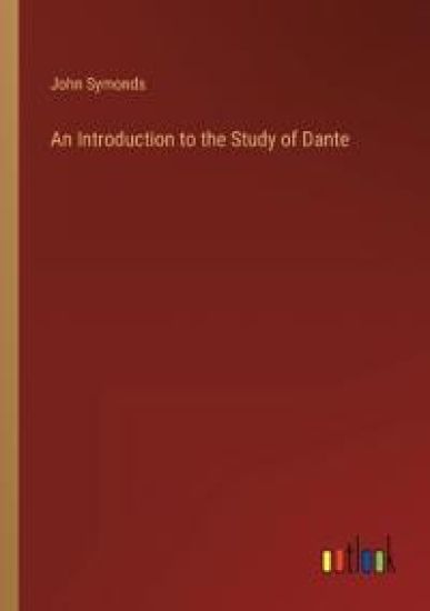 An Introduction to the Study of Dante