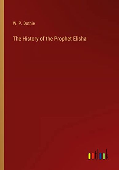 The History of the Prophet Elisha
