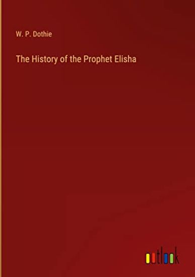 The History of the Prophet Elisha
