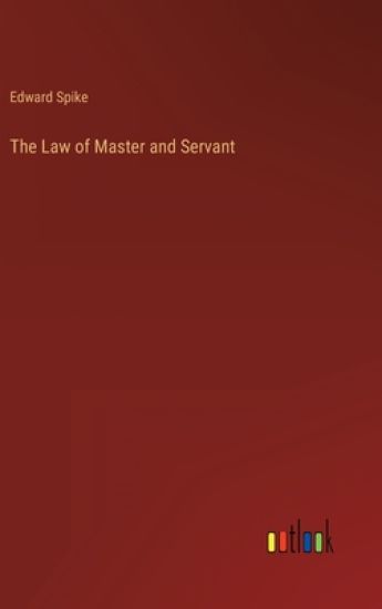 The Law of Master and Servant
