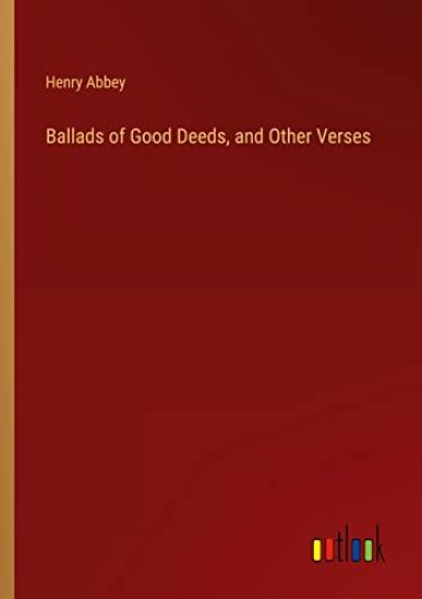 Ballads of Good Deeds, and Other Verses