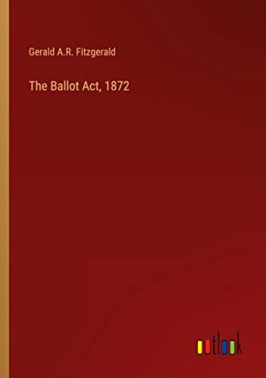 The Ballot Act, 1872