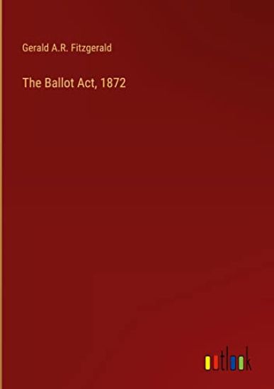 The Ballot Act, 1872