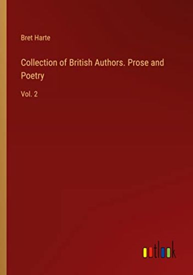 Collection of British Authors. Prose and Poetry