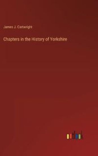 Chapters in the History of Yorkshire