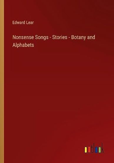 Nonsense Songs - Stories - Botany and Alphabets