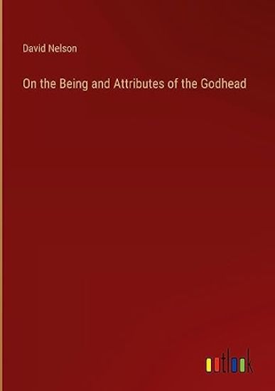 On the Being and Attributes of the Godhead