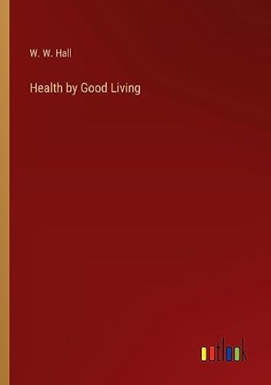 Health by Good Living