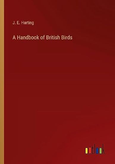 A Handbook of British Birds