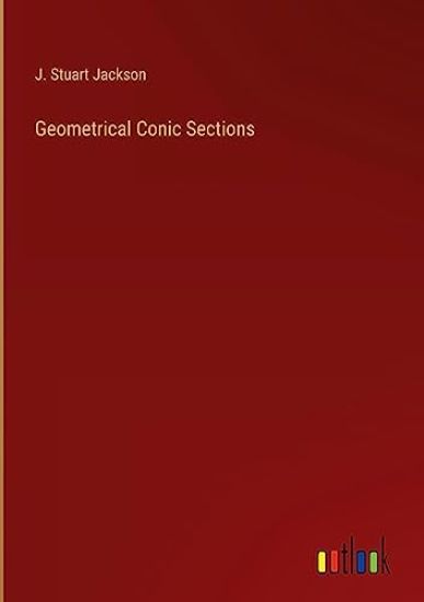 Geometrical Conic Sections