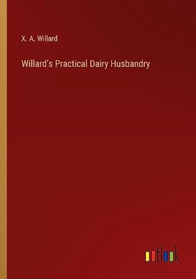 Willard's Practical Dairy Husbandry
