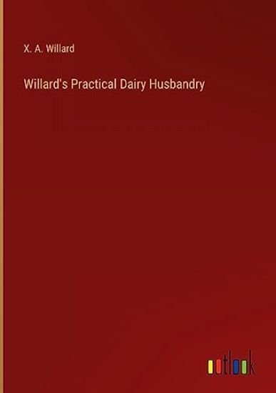 Willard's Practical Dairy Husbandry