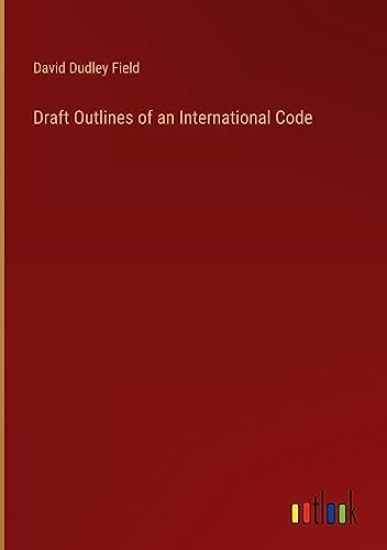 Draft Outlines of an International Code
