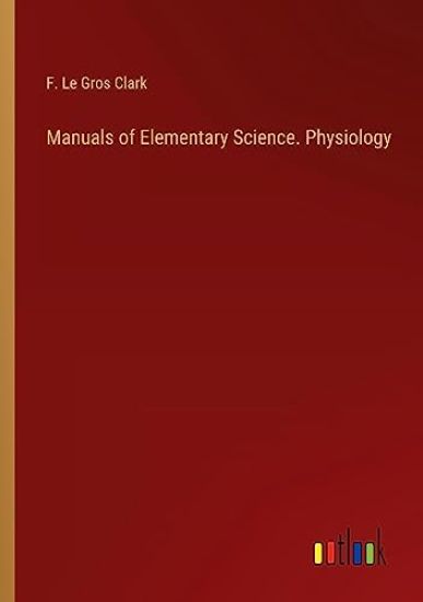Manuals of Elementary Science. Physiology