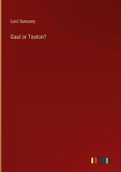 Gaul or Teuton?
