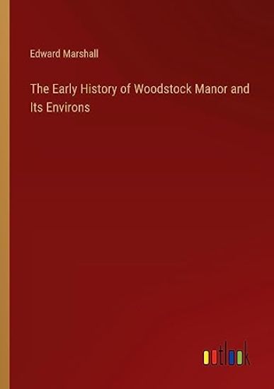 The Early History of Woodstock Manor and Its Environs