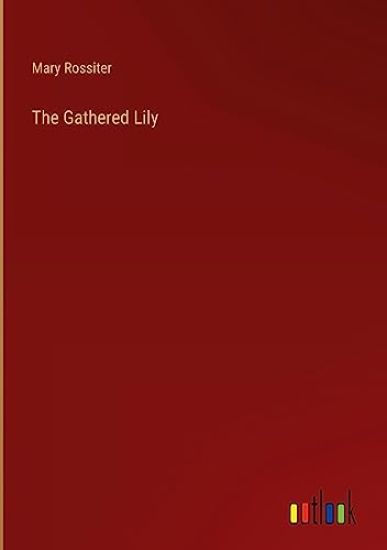 The Gathered Lily