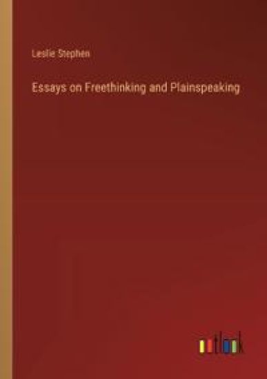Essays on Freethinking and Plainspeaking