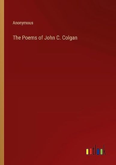 The Poems of John C. Colgan