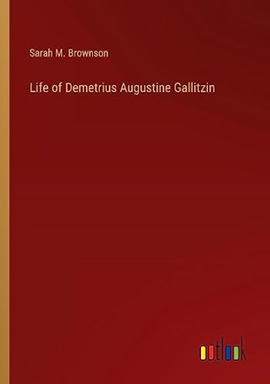 Life of Demetrius Augustine Gallitzin