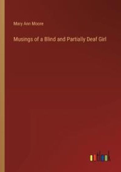 Musings of a Blind and Partially Deaf Girl