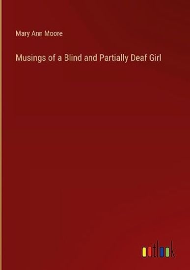 Musings of a Blind and Partially Deaf Girl