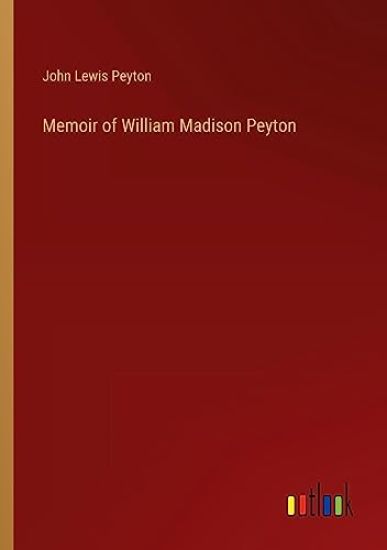 Memoir of William Madison Peyton