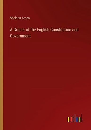 A Grimer of the English Constitution and Government
