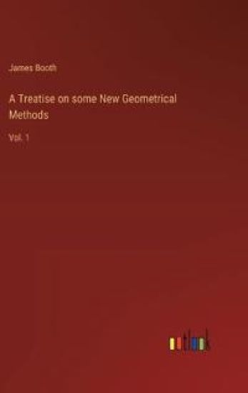 A Treatise on some New Geometrical Methods