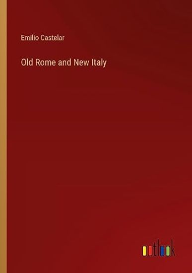 Old Rome and New Italy
