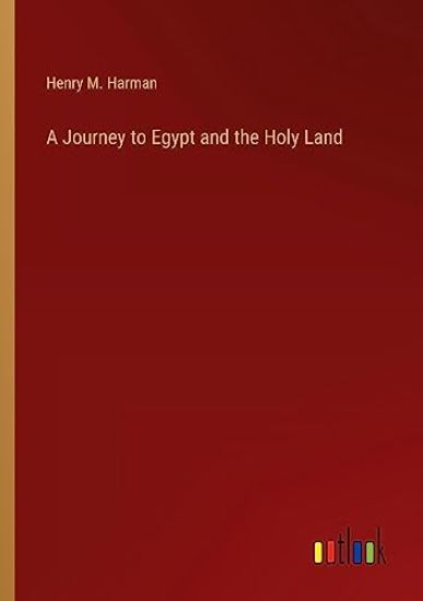 A Journey to Egypt and the Holy Land
