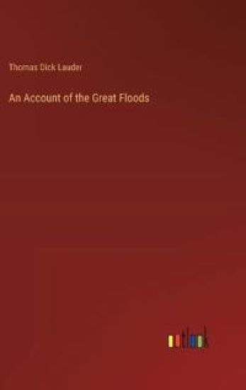 An Account of the Great Floods